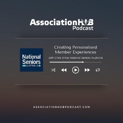#2: Creating Personalised Member Experiences with Chris Grice, National Seniors Australia 